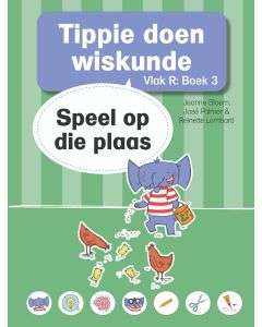 Tippie doen wiskunde - Vlak R Boek 3:  Speel op die plaas