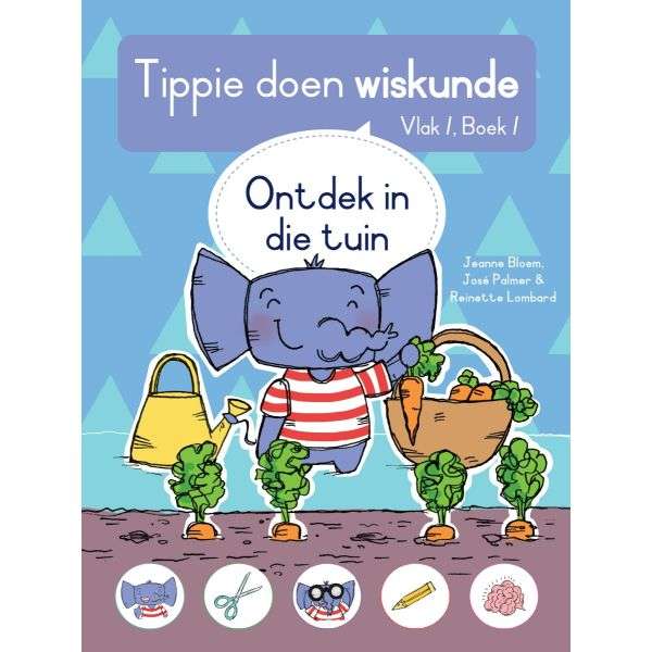 Tippie doen wiskunde - Vlak 1 - Boek 1 - Ontdek in die tuin