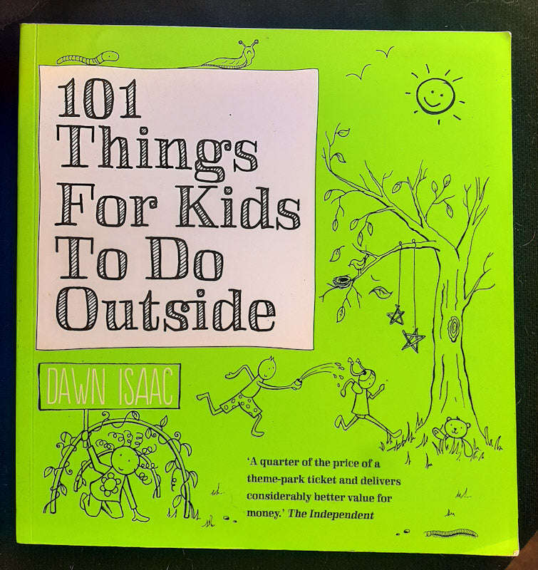101 Things For Kids To Do Outside (Dawn Isaac)