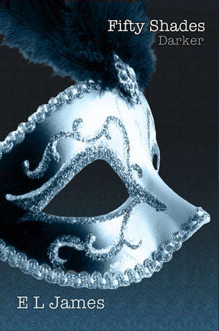 Fifty Shades Darker (Fifty Shades #2) (E.L. James)