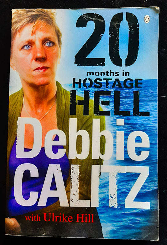 Debbie Calitz: 20 Months In Hostage Hell (Debbie Calitz)