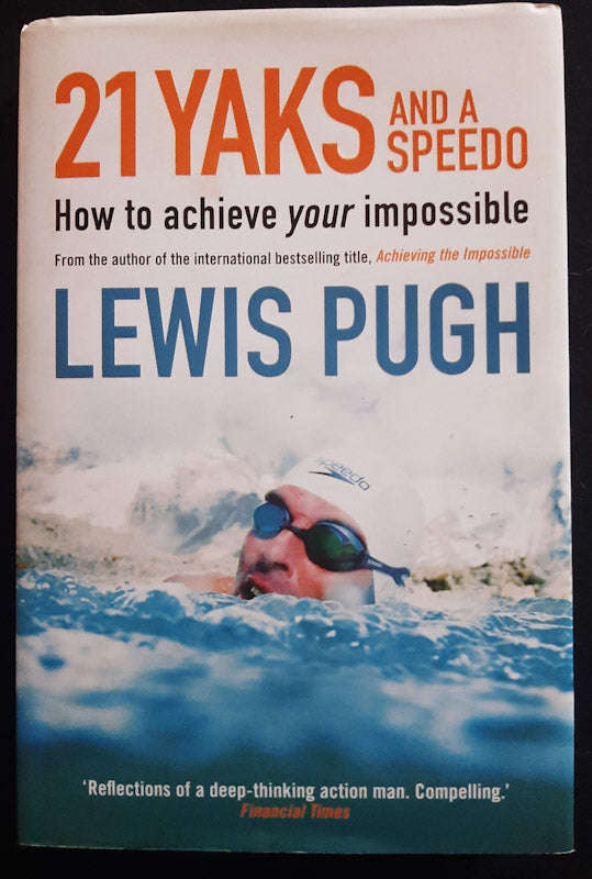 21 YAKS AND A SPEEDO- How to achieve your own impossible (Lewis Pugh)