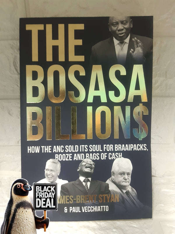 The Bosasa Billions (James-Brent Styan, Paul Vecchiatto)