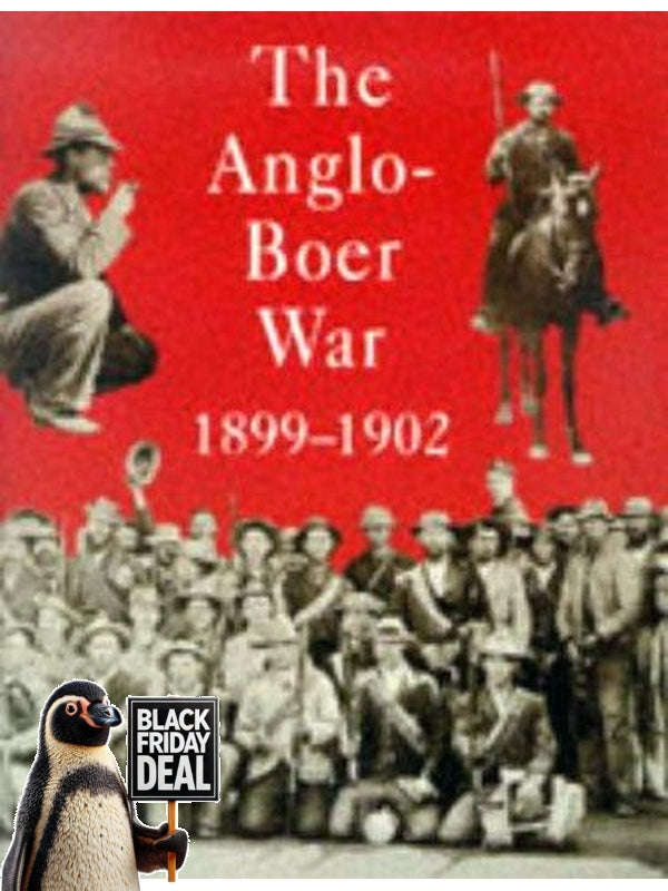 The Anglo-Boer War 1899-1902 (Fransjohan Pretorius)