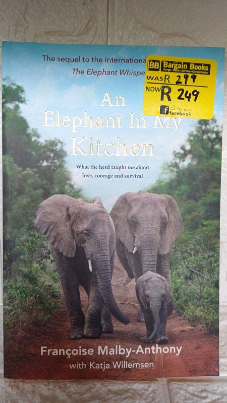 An Elephant In My Kitchen: What The Herd Taught Me About Love, Courage And Survival (Katja Willem...