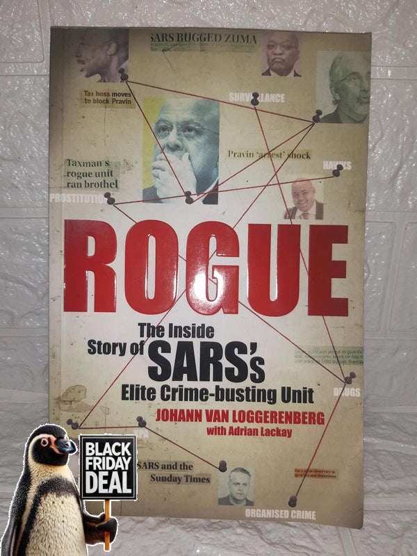 Rogue: The Inside Story Of Sars'S Elite Crime-Busting Unit (Johann Van Loggerenberg, Adrian Lackay)
