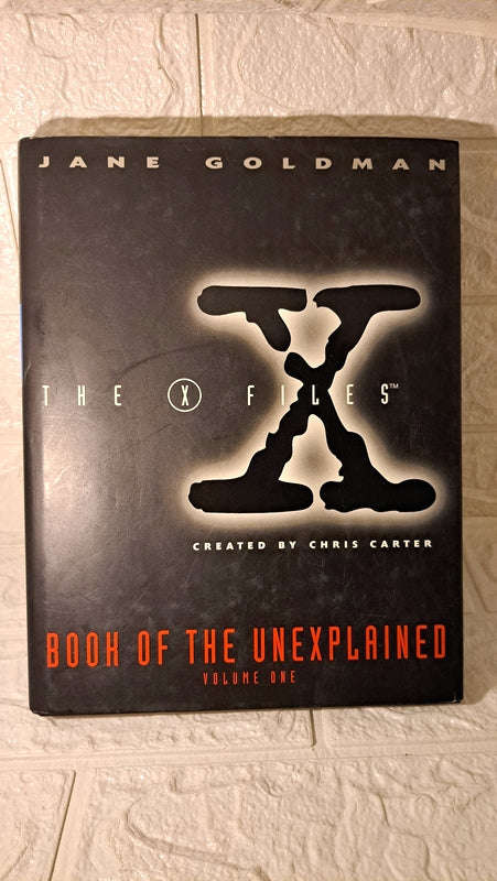 The "X-Files" Book Of The Unexplained (Jane Goldman, Chris Carter)
