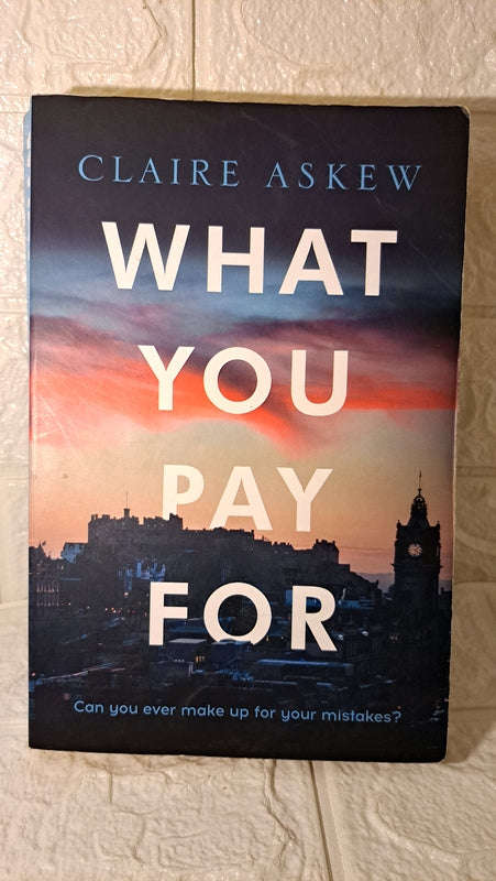 What You Pay For (Claire Askew)