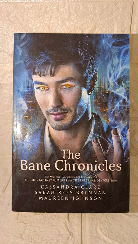 The Bane Chronicles: Cassandra Clare, Sarah Rees Brennan, Maureen Johnson (Johnson, Maureen)