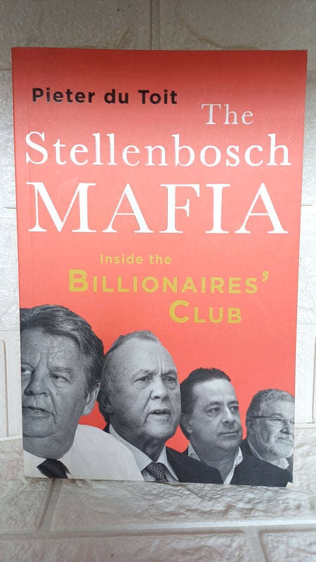 The Stellenbosch Mafia (Pieter Du Toit)