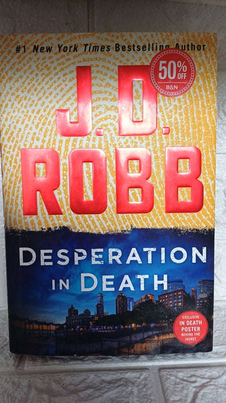 Desperation In Death: An Eve Dallas Thriller (In Death 55) (J. D. Robb)