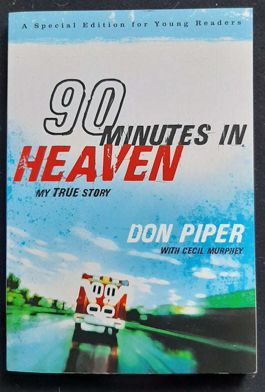 90 Minutes in Heaven: A True Story of Death and Life (Don Piper)