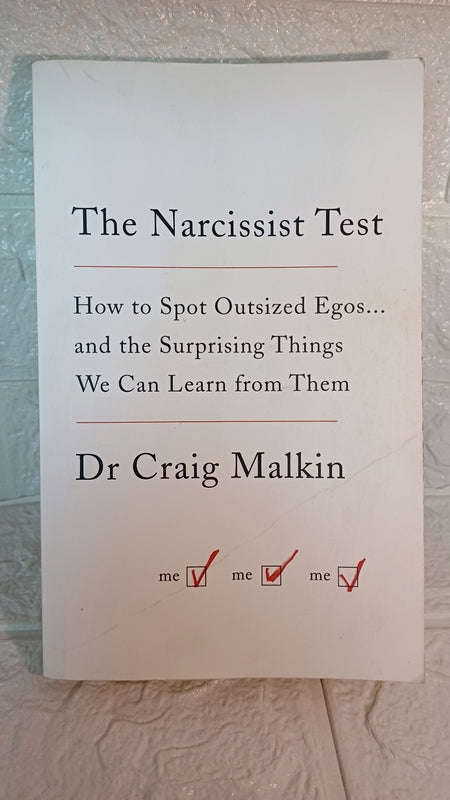 The Narcissist Test: How To Spot Outsized Egos ... And The Surprising Things We Can Learn From Th...