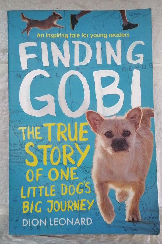 Finding Gobi: The True Story of One Little Dog's Big Journey (Dion Leonard)