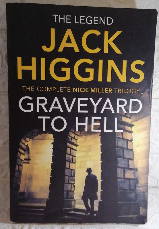 Graveyard to Hell (Nick Miller # 1-3) (Jack Higgins)