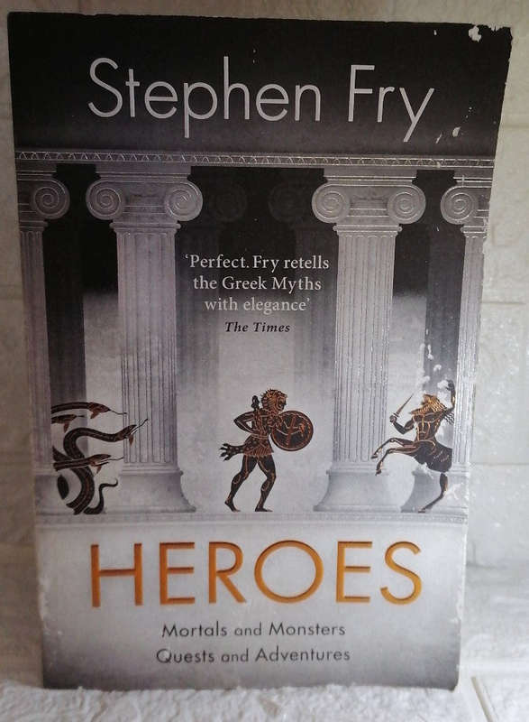 Heroes: Mortals and Monsters, Quests and Adventures (Stephen Fry's Great Mythology, #2) (Stephen ...