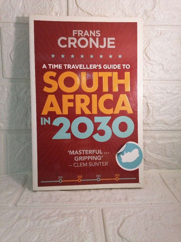 A time traveller's guide to South Africa in 2030 (Time Travellers Guides) (SIGNED) (Frans Cronje )