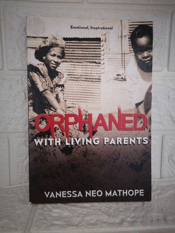 Orphaned with living parents (Vanessa Neo Mathope )