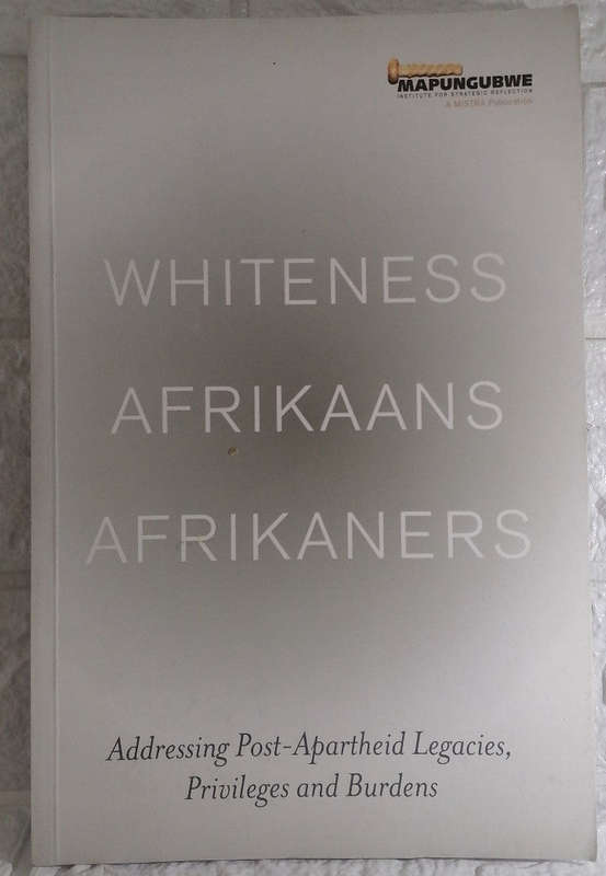 Whiteness Afrikaans Afrikaners: Addressing Post-Apartheid Legacies, Privileges and Burdens