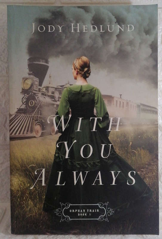 With You Always (Orphan Train, #1) (Jody Hedlund)