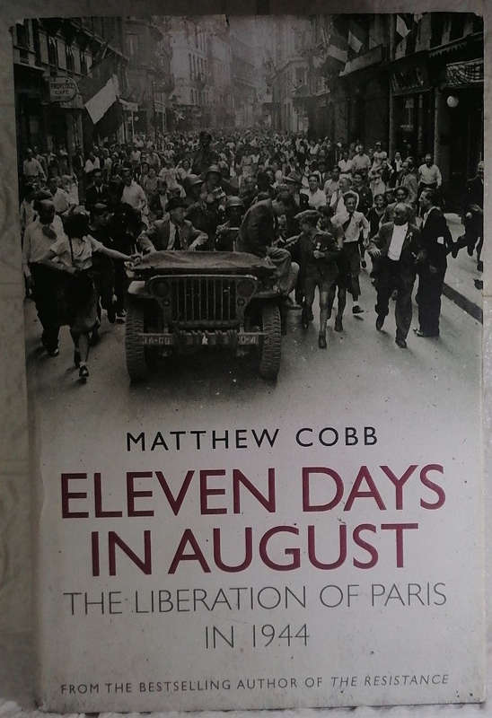 Eleven Days in August: The Liberation of Paris in 1944 (Matthew Cobb)