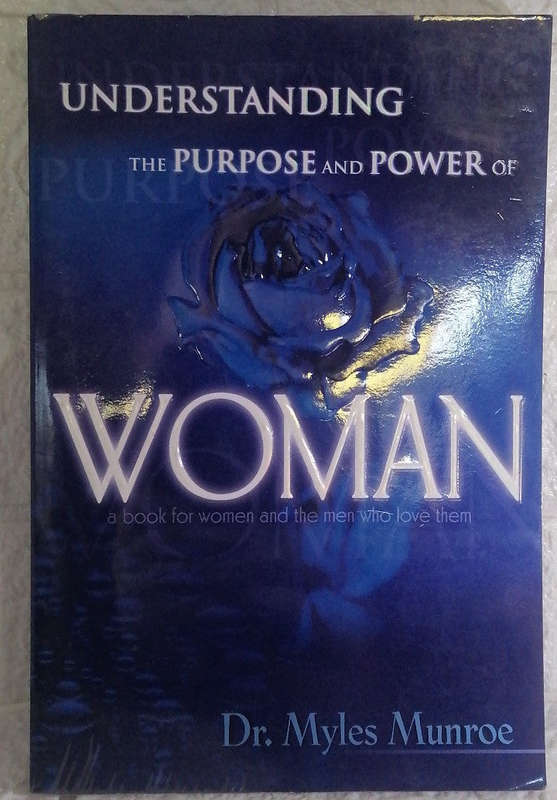 Understanding The Purpose And Power Of Woman (Myles Munroe)