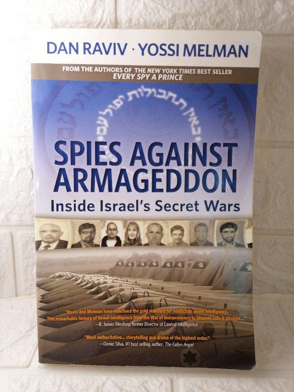 Spies Against Armageddon: Inside Israel's Secret Wars (Yossi Raviv)