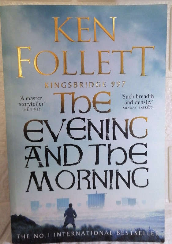 The Evening and the Morning : The Prequel to The Pillars of the Earth, A Kingsbridge Novel (Ken F...