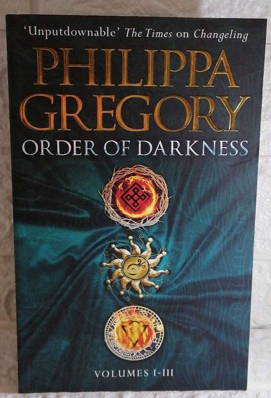 Order of Darkness Volumes I-III: Changeling; Stormbringers; Fools' Gold (Philippa Gregory)