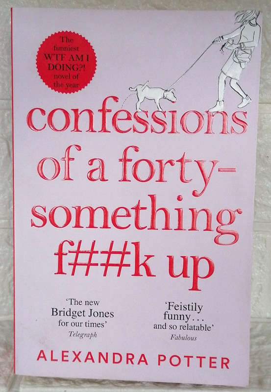 Confessions of a Forty-Something F**k Up (Alexandra Potter)