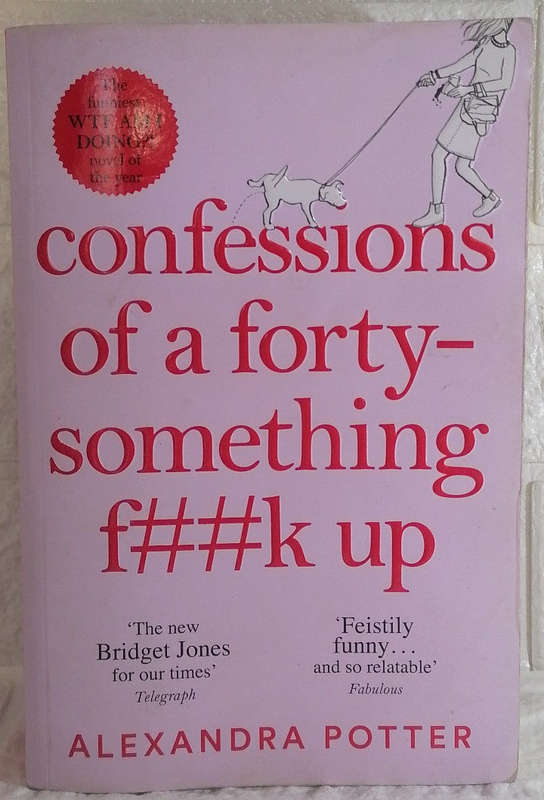 Confessions of a Forty-Something F**k Up (Alexandra Potter)