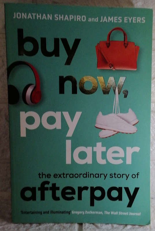 Buy Now, Pay Later: The Extraordinary Story of Afterpay (Jonathan Shapiro)