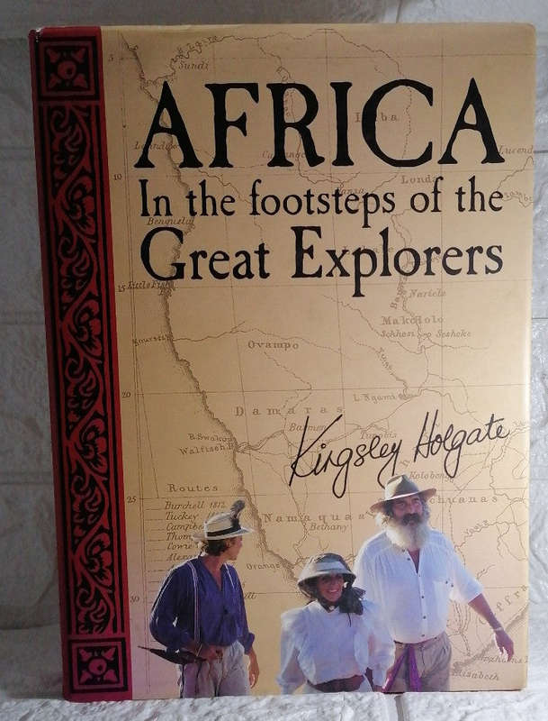 Africa: In the Footsteps of the Great Explorers (Kingsley Holgate)