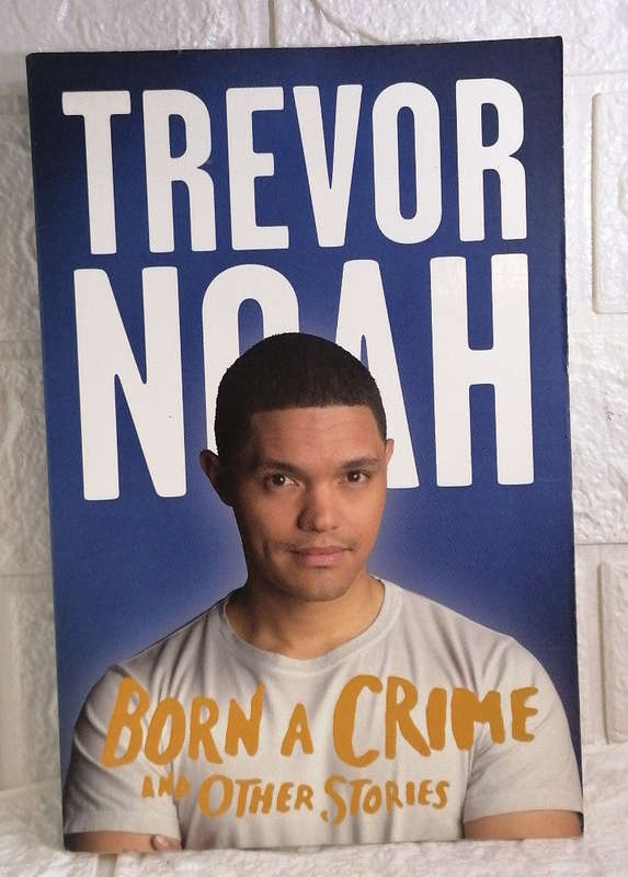 Born a Crime and Other Stories (Trevor Noah)