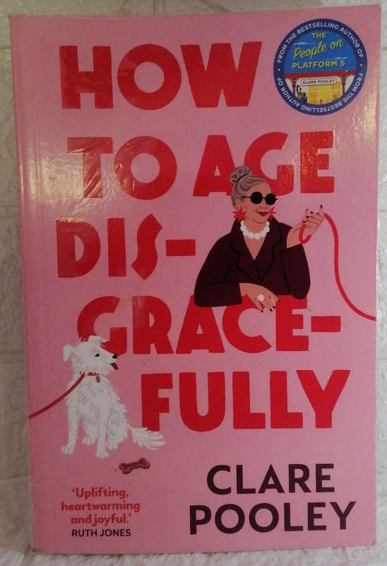 How to Age Disgracefully (Clare Pooley)