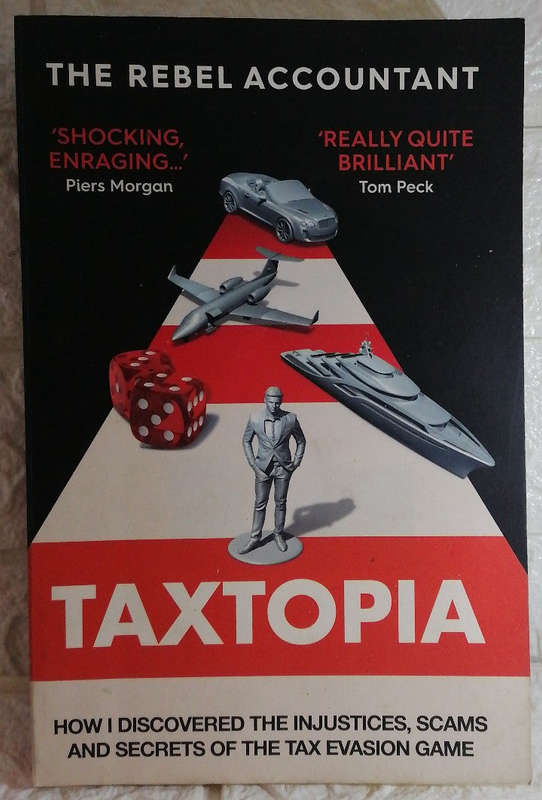 Taxtopia : How I Discovered the Injustices, Scams (The Rebel Accountant)