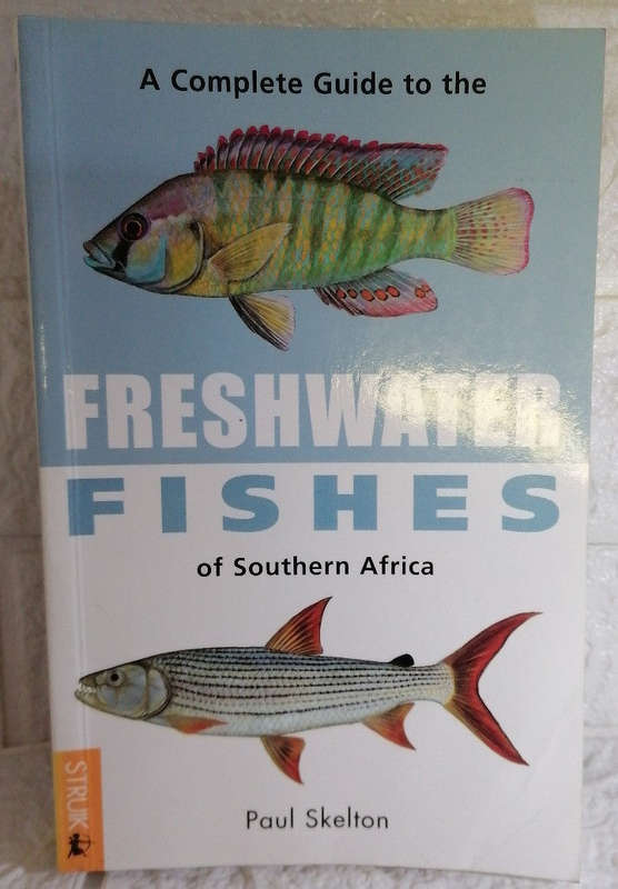 A Complete Guide to Freshwater Fishes of Southern Africa (Paul Skelton)