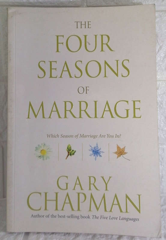 The four seasons of marriage :which season of marriage are you in (Gary Chapman)