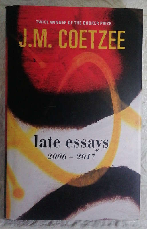 Late Essays: 2006-2017 (J.M. Coetzee)