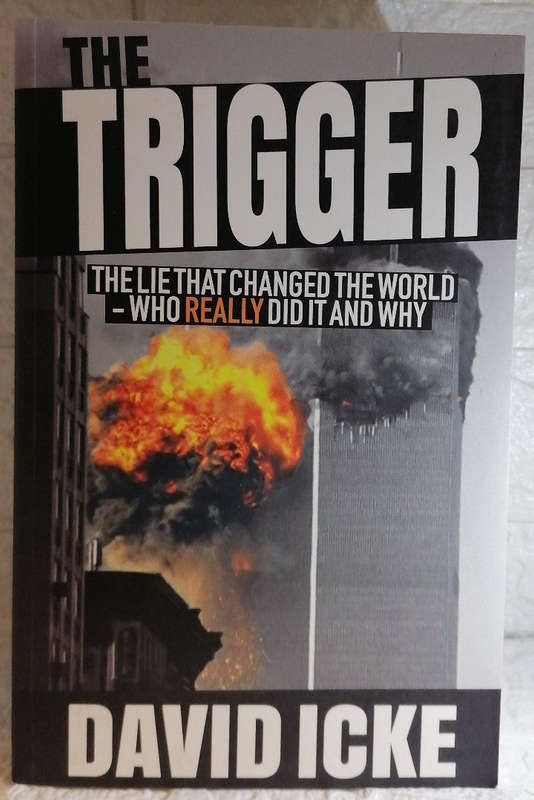 The Trigger: The Lie That Changed the World (David Icke)
