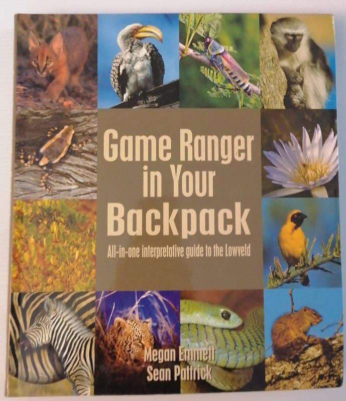 Game Ranger in Your Backpack: All-in-One Interpretative Guide to the Lowveld (Megan Pattrick)