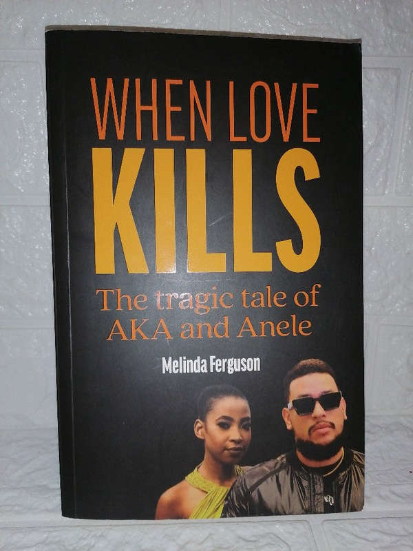 When Love Kills: The tragic tale of AKA & Anele (Melinda Ferguson)