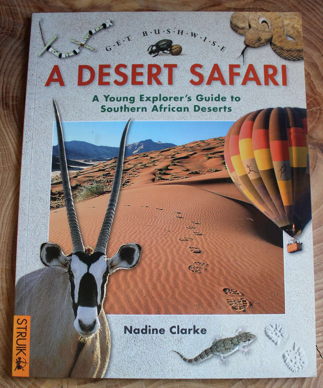 A Desert Safari, A Young Explorer'S Guide To Southern Africa Deserts  (Nadine Clarke)
