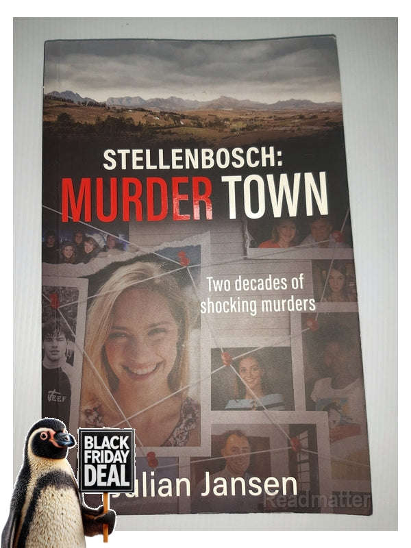 Stellenbosch: Murder Town. 2 Decades Of Shocking Murders Julian Jansen