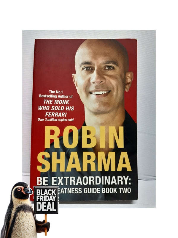 Be Extraordinary: The Greatness Guide Book Two: 101 More Insights To Get You To World Class Robin...