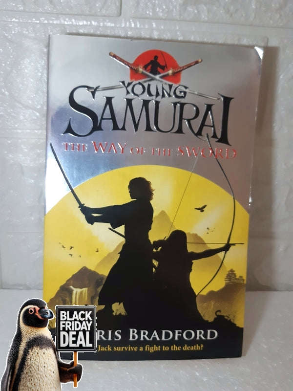 The Way Of The Sword Young Samurai, Book 2 Chris Bradford