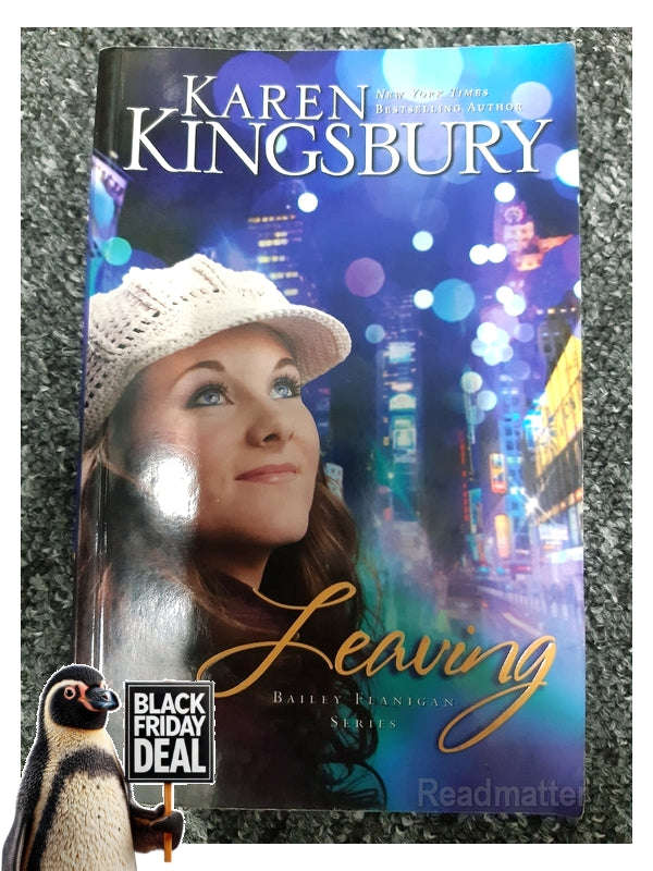 Leaving Bailey Flanigan Series Karen Kingsbury