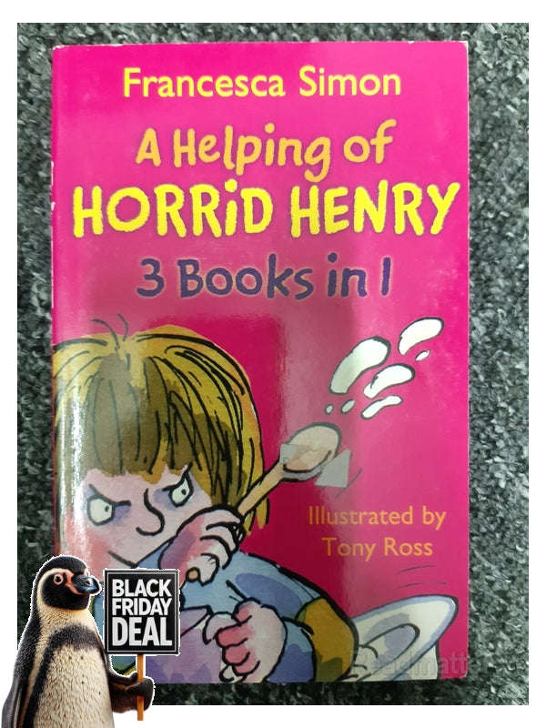 A Helping Of Horrid Henry 3 Books In 1 Francesca Simon