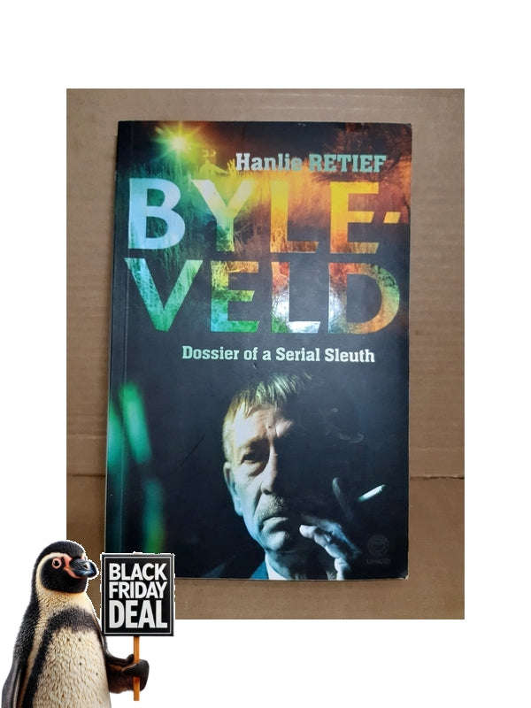 Byleveld: Dossier Of A Serial Sleuth Hanlie Retief