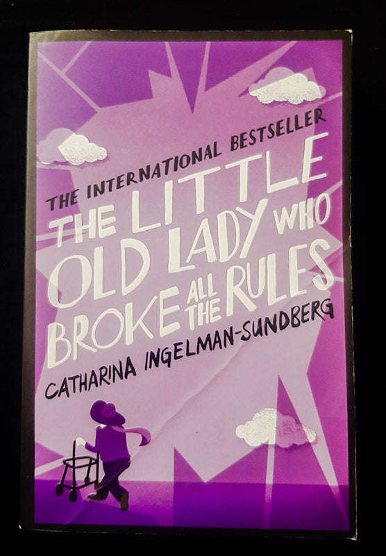 The Little Old Lady Who Broke All The Rules (Pensionrsligan #1) (Catharina Ingelman-Sundbe